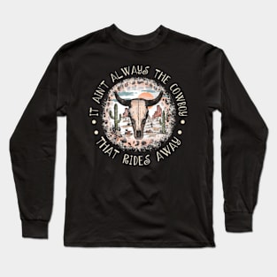 It Ain't Always The Cowboy That Rides Away Leopard Bull-Skull Mountains Deserts Long Sleeve T-Shirt